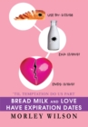 Image for Bread Milk and Love Have Expiration Dates: Ytil Temptation Do Us Part