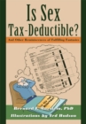 Image for Is Sex Tax-Deductible?: And Other Reminiscences of Fulfilling Fantasies