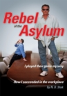 Image for Rebel of the Asylum: I Played Their Game My Way