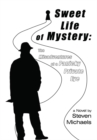 Image for Sweet Life of Mystery: the Misadventures of a Panicky Private Eye