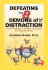 Image for Defeating the 8 Demons of Distraction: Proven Strategies to Increase Productivity and Decrease Stress