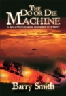 Image for Do or Die Machine: A San Francisco Murder Mystery