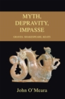 Image for Myth, Depravity, Impasse: Graves, Shakespeare, Keats