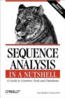 Image for Sequence Analysis in a Nutshell - A Guide to Common Tools &amp; Databases