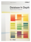 Image for Database in depth  : relational theory for practitioners