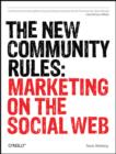 Image for The new community rules  : marketing on the social web