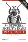 Image for A+, Network+, Security+ exams: in a nutshell