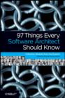Image for 97 things every software architect should know  : collective wisdom from the experts