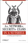 Image for A+, Network+, Security+ Exams in a Nutshell