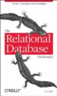 Image for The relational database dictionary: a comprehensive glossary of relational terms and concepts with illustrative examples