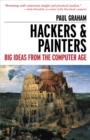 Image for Hackers &amp; painters: big ideas from the computer age