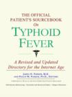 Image for The Official Patient&#39;s Sourcebook on Typhoid Fever