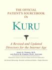 Image for The Official Patient&#39;s Sourcebook on Kuru : A Revised and Updated Directory for the Internet Age