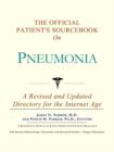 Image for The Official Patient&#39;s Sourcebook on Pneumonia : A Revised and Updated Directory for the Internet Age