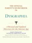 Image for The Official Parent&#39;s Sourcebook on Dysgraphia : A Revised and Updated Directory for the Internet Age