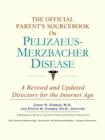 Image for The Official Parent&#39;s Sourcebook on Pelizaeus-Merzbacher Disease : A Revised and Updated Directory for the Internet Age