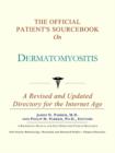 Image for The Official Patient&#39;s Sourcebook on Dermatomyositis : A Revised and Updated Directory for the Internet Age