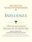 Image for The Official Patient&#39;s Sourcebook on Influenza : A Revised and Updated Directory for the Internet Age
