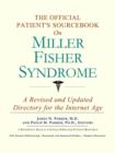 Image for The Official Patient&#39;s Sourcebook on Miller Fisher Syndrome : A Revised and Updated Directory for the Internet Age