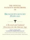 Image for The Official Patient&#39;s Sourcebook on Bronchopulmonary Dysplasia