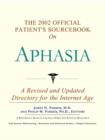 Image for The 2002 Official Patient&#39;s Sourcebook on Aphasia