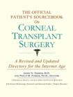Image for The Official Patient&#39;s Sourcebook on Corneal Transplant Surgery