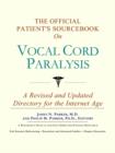 Image for The Official Patient&#39;s Sourcebook on Vocal Cord Paralysis