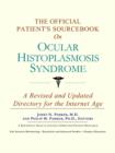 Image for The Official Patient&#39;s Sourcebook on Ocular Histoplasmosis Syndrome