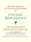 Image for The 2002 Official Patient&#39;s Sourcebook on Cocaine Dependence : A Revised and Updated Directory for the Internet Age