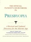 Image for The Official Patient&#39;s Sourcebook on Presbyopia : A Revised and Updated Directory for the Internet Age
