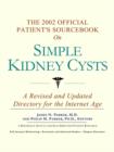 Image for The 2002 Official Patient&#39;s Sourcebook on Simple Kidney Cysts