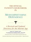 Image for The Official Patient&#39;s Sourcebook on Methamphetamine Dependence : A Revised and Updated Directory for the Internet Age