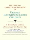 Image for The Official Parent&#39;s Sourcebook on Urinary Incontinence with Children : A Revised and Updated Directory for the Internet Age