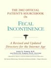 Image for The 2002 Official Patient&#39;s Sourcebook on Fecal Incontinence : A Revised and Updated Directory for the Internet Age