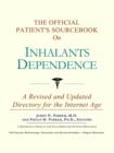 Image for The Official Patient&#39;s Sourcebook on Inhalants Dependence : A Revised and Updated Directory for the Internet Age