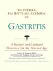 Image for The Official Patient&#39;s Sourcebook on Gastritis : A Revised and Updated Directory for the Internet Age