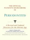 Image for The Official Patient&#39;s Sourcebook on Periodontitis : A Revised and Updated Directory for the Internet Age