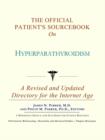 Image for The Official Patient&#39;s Sourcebook on Hyperparathyroidism : A Revised and Updated Directory for the Internet Age
