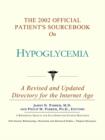 Image for The 2002 Official Patient&#39;s Sourcebook on Hypoglycemia : A Revised and Updated Directory for the Internet Age