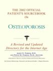 Image for The 2002 Official Patient&#39;s Sourcebook on Osteoporosis : A Revised and Updated Directory for the Internet Age