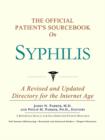 Image for The Official Patient&#39;s Sourcebook on Syphilis : A Revised and Updated Directory for the Internet Age