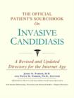 Image for The Official Patient&#39;s Sourcebook on Invasive Candidiasis
