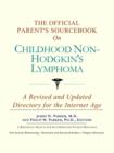 Image for The Official Parent&#39;s Sourcebook on Childhood Non-Hodgkin&#39;s Lymphoma : A Revised and Updated Directory for the Internet Age