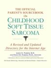 Image for The Official Parent&#39;s Sourcebook on Childhood Soft Tissue Sarcoma : A Revised and Updated Directory for the Internet Age