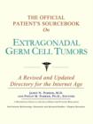 Image for The Official Patient&#39;s Sourcebook on Extragonadal Germ Cell Tumors