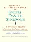 Image for The Official Patient&#39;s Sourcebook on Ehlers-Danlos Syndrome : A Revised and Updated Directory for the Internet Age