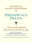 Image for The Official Parent&#39;s Sourcebook on Hirshsprung&#39;s Disease : A Revised and Updated Directory for the Internet Age