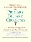 Image for The Official Patient&#39;s Sourcebook on Primary Biliary Cirrhosis