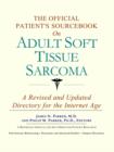 Image for The Official Patient&#39;s Sourcebook on Adult Soft Tissue Sarcoma : A Revised and Updated Directory for the Internet Age