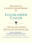 Image for The Official Patient&#39;s Sourcebook on Gallbladder Cancer : A Revised and Updated Directory for the Internet Age